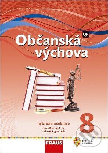 Kniha: Občanská výchova 8 Hybridní učebnice (Michal Urban, Tereza Krupová a Tomáš Friedel). Fraus, 2021 Kniha: Občanská výchova 8 Hybridní učebnice (Michal Urban, Tereza Krupová a Tomáš Friedel). Fraus, 2021