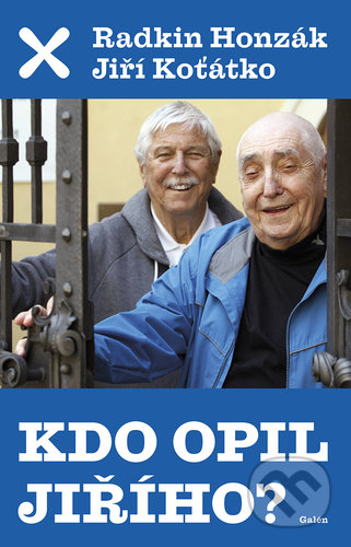 Kniha: Kdo opil Jiřího? (Jiří Koťátko a Radkin Honzák). Galén, 2021 Kniha: Kdo opil Jiřího? (Jiří Koťátko a Radkin Honzák). Galén, 2021