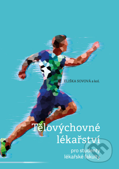 Kniha: Tělovýchovné lékařství pro studenty lékařské fakulty (Eliška Sovová). Univerzita Palackého v Olomouci, 2021 Kniha: Tělovýchovné lékařství pro studenty lékařské fakulty (Eliška Sovová). Univerzita Palackého v Olomouci, 2021