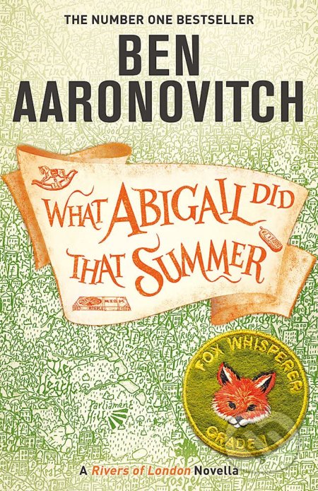 Kniha: What Abigail Did That Summer (Ben Aaronovitch). Gollancz, 2021 Kniha: What Abigail Did That Summer (Ben Aaronovitch). Gollancz, 2021