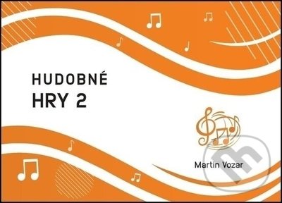 Kniha: Hudobné hry 2 - Noty (Martin Vozár). Martin Vozar, 2021 Kniha: Hudobné hry 2 - Noty (Martin Vozár). Martin Vozar, 2021