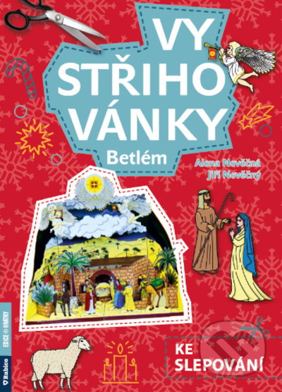Kniha: Vystřihovánky ke slepování - Betlém (Alena Nevěčná a Jiří Nevěčný). Rubico, 2021 Kniha: Vystřihovánky ke slepování - Betlém (Alena Nevěčná a Jiří Nevěčný). Rubico, 2021