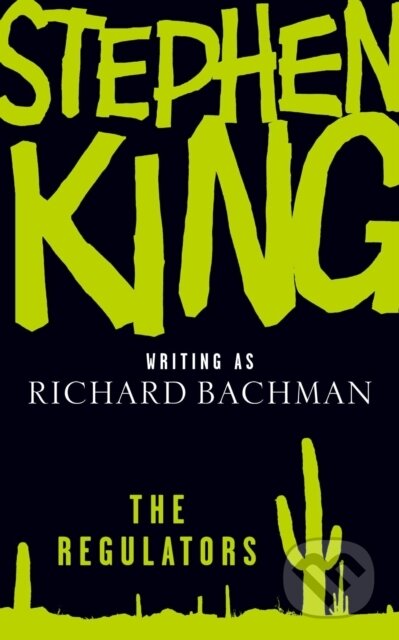 E-kniha: The Regulators (Richard Bachman a Stephen King). Hodder and Stoughton, 2007 E-kniha: The Regulators (Richard Bachman a Stephen King). Hodder and Stoughton, 2007