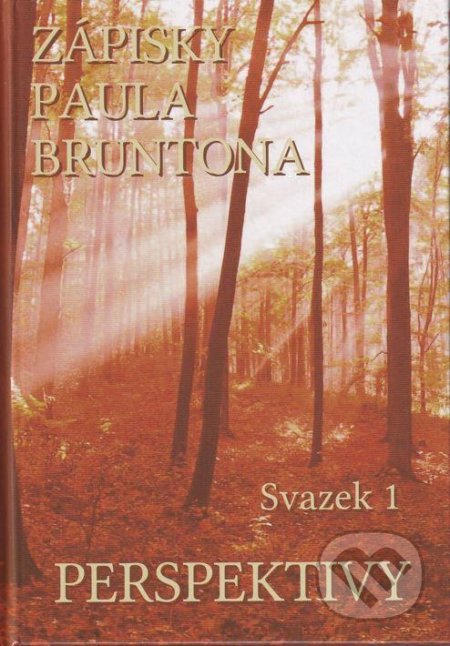 Kniha: Zápisky Paula Bruntona - Perspektivy (Paul Brunton). Nakladatelství Aura PB, 2021 Kniha: Zápisky Paula Bruntona - Perspektivy (Paul Brunton). Nakladatelství Aura PB, 2021