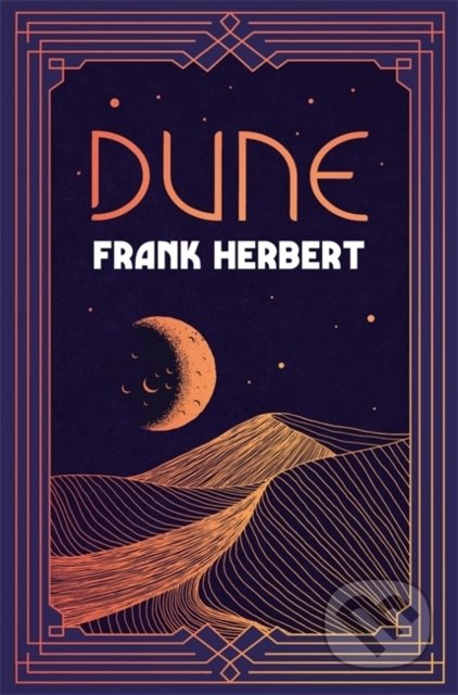 Kniha: Dune (Frank Herbert). Gollancz, 2021 Kniha: Dune (Frank Herbert). Gollancz, 2021
