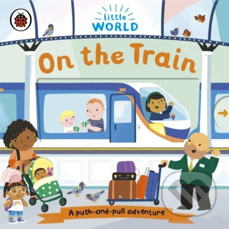 Kniha: On the Train (Ladybird Books). Ladybird Books, 2021 Kniha: On the Train (Ladybird Books). Ladybird Books, 2021
