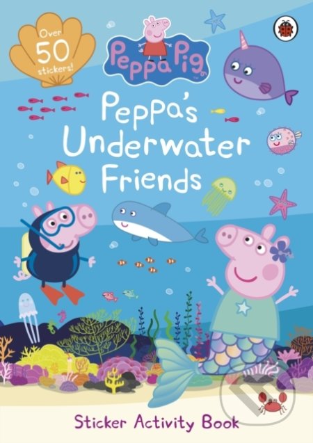 Kniha: Peppa Pig: Peppa’s Underwater Friends (Ladybird Books). Ladybird Books, 2021 Kniha: Peppa Pig: Peppa’s Underwater Friends (Ladybird Books). Ladybird Books, 2021