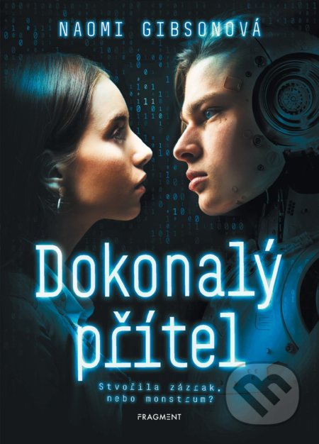 Kniha: Dokonalý přítel (Naomi Gibson). Nakladatelství Fragment, 2021 Kniha: Dokonalý přítel (Naomi Gibson). Nakladatelství Fragment, 2021