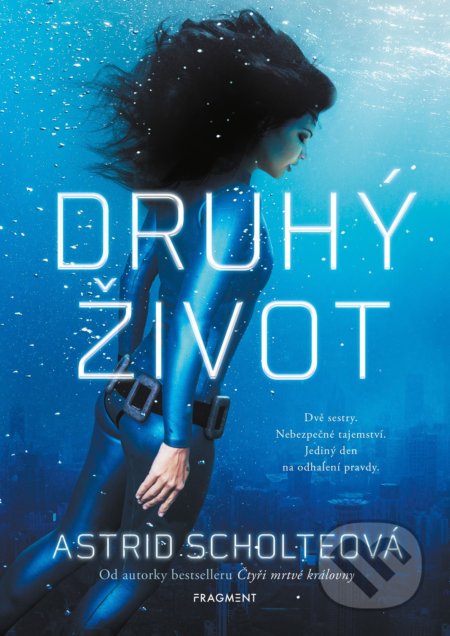 Kniha: Druhý život (Astrid Scholte). Nakladatelství Fragment, 2021 Kniha: Druhý život (Astrid Scholte). Nakladatelství Fragment, 2021