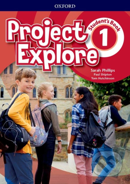 Kniha: Project Explore 1: Student's Book (Paul Shipton, Sarah Phillips a Tom Hutchinson). Oxford University Press, 2018 Kniha: Project Explore 1: Student's Book (Paul Shipton, Sarah Phillips a Tom Hutchinson). Oxford University Press, 2018