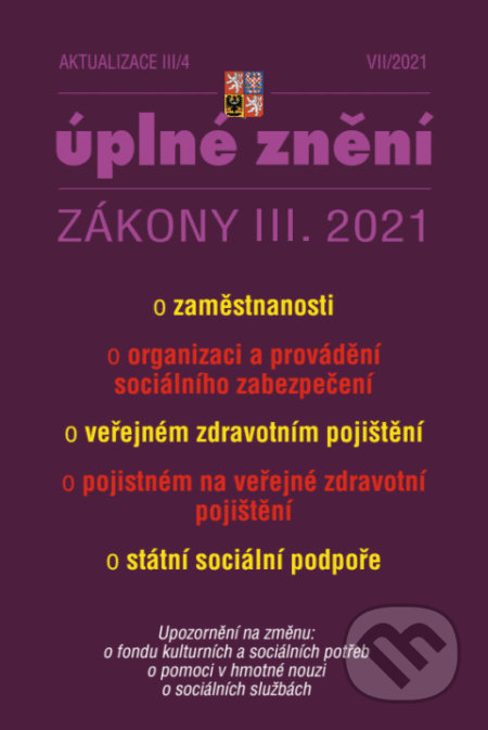 Aktualizace III/4 - o organizaci a provádění sociálního zabezpečení (Poradce s.r.o.). Poradce s.r.o., 2021 Aktualizace III/4 - o organizaci a provádění sociálního zabezpečení (Poradce s.r.o.). Poradce s.r.o., 2021