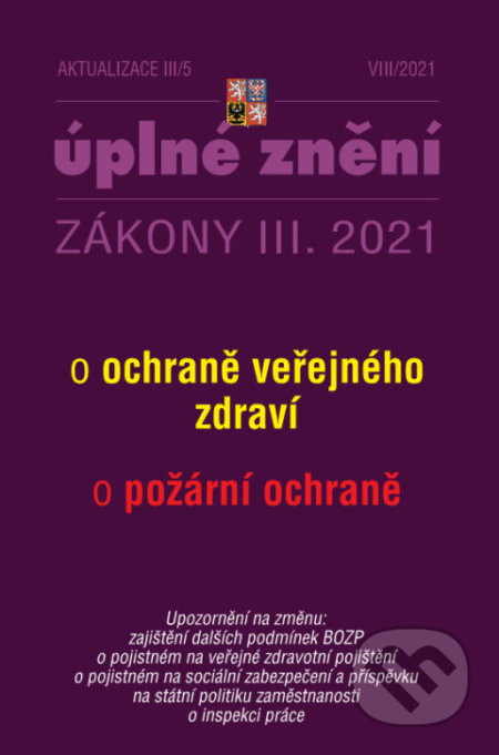 Aktualizace III/5 – o ochraně veřejného zdraví (Poradce s.r.o.). Poradce s.r.o., 2021 Aktualizace III/5 – o ochraně veřejného zdraví (Poradce s.r.o.). Poradce s.r.o., 2021