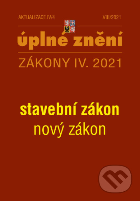 Aktualizace IV/4 - stavební zákon (Poradce s.r.o.). Poradce s.r.o., 2021 Aktualizace IV/4 - stavební zákon (Poradce s.r.o.). Poradce s.r.o., 2021
