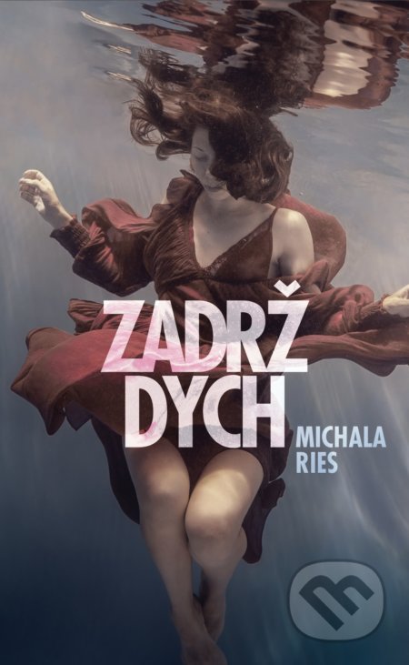 Kniha: Zadrž dych (Michala Ries), 2021 Kniha: Zadrž dych (Michala Ries), 2021