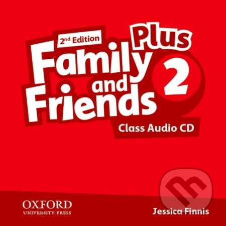 Family and Friends Plus 2: Class Audio CD (Jessica Finnis). Oxford University Press, 2016 Family and Friends Plus 2: Class Audio CD (Jessica Finnis). Oxford University Press, 2016