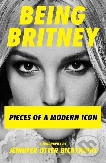 Kniha: Being Britney (Jennifer Otter-Bickerdike). Bonnier Publishing Fiction, 2021 Kniha: Being Britney (Jennifer Otter-Bickerdike). Bonnier Publishing Fiction, 2021
