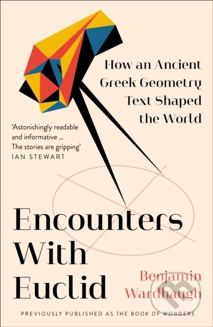 Kniha: Encounters with Euclid (Benjamin Wardhaugh). William Collins, 2021 Kniha: Encounters with Euclid (Benjamin Wardhaugh). William Collins, 2021