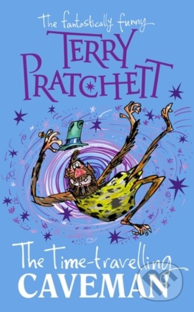 Kniha: The Time-travelling Caveman (Terry Pratchett). Corgi Books, 2021 Kniha: The Time-travelling Caveman (Terry Pratchett). Corgi Books, 2021