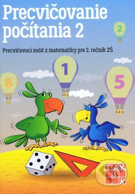 Kniha: Precvičovanie počítania 2 (Andrea Mráziková a Lenka Tláskalová). Taktik, 2021 Kniha: Precvičovanie počítania 2 (Andrea Mráziková a Lenka Tláskalová). Taktik, 2021