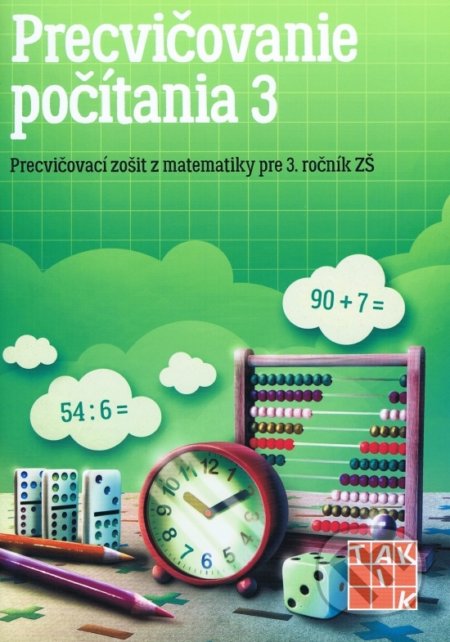Kniha: Precvičovanie počítania 3 (Taktik). Taktik, 2021 Kniha: Precvičovanie počítania 3 (Taktik). Taktik, 2021