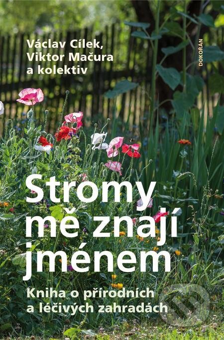 E-kniha: Stromy mě znají jménem (Václav Cílek a Viktor Mačura). Dokořán E-kniha: Stromy mě znají jménem (Václav Cílek a Viktor Mačura). Dokořán