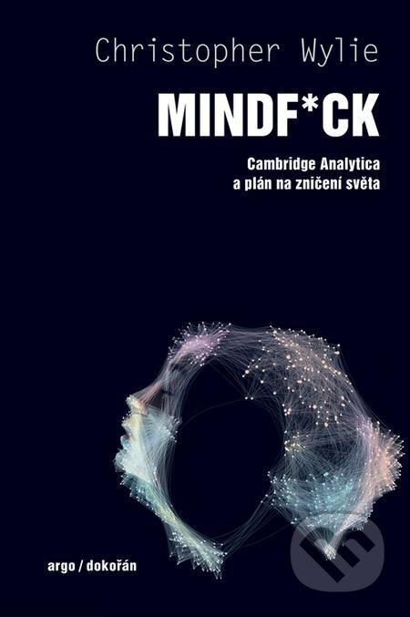 E-kniha: Mindf*ck (Christopher Wylie). Dokořán E-kniha: Mindf*ck (Christopher Wylie). Dokořán
