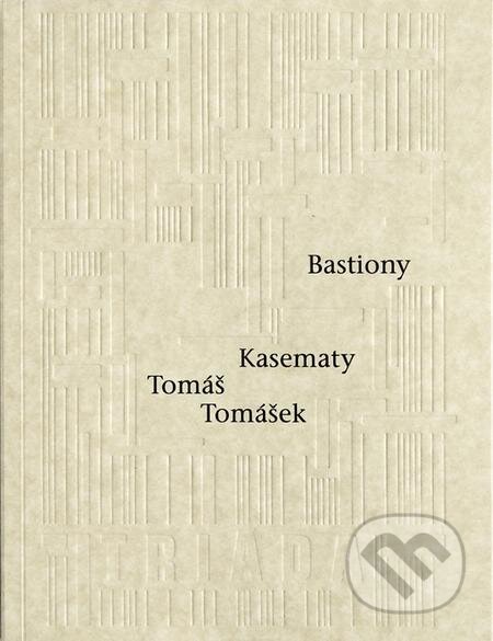 E-kniha: Bastiony Kasematy (Tomáš Tomášek). Triáda E-kniha: Bastiony Kasematy (Tomáš Tomášek). Triáda