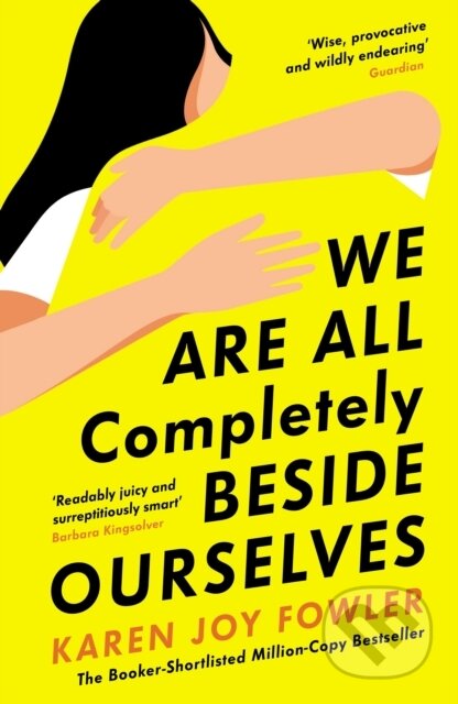E-kniha: We Are All Completely Beside Ourselves (Karen Joy Fowler). Profile, 2014 E-kniha: We Are All Completely Beside Ourselves (Karen Joy Fowler). Profile, 2014