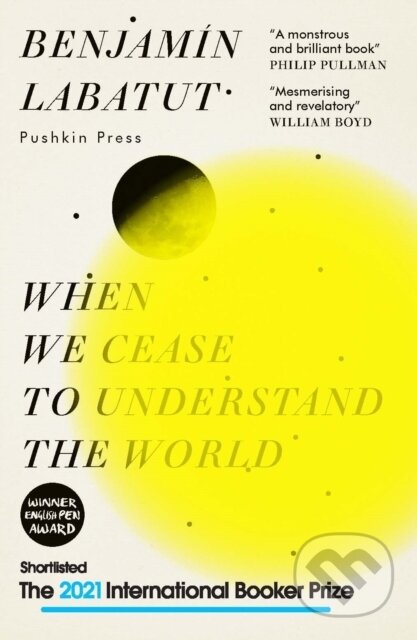 E-kniha: When We Cease to Understand the World (Adrian Nathan West a Benjamin Labatut). Pushkin Press, 2020 E-kniha: When We Cease to Understand the World (Adrian Nathan West a Benjamin Labatut). Pushkin Press, 2020