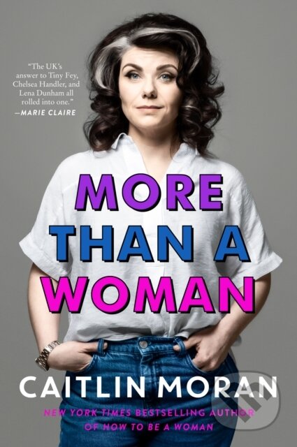 E-kniha: More Than a Woman (Caitlin Moran). HarperCollins, 2020 E-kniha: More Than a Woman (Caitlin Moran). HarperCollins, 2020