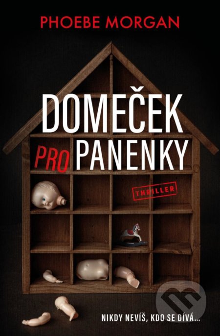 Kniha: Domeček pro panenky (Phoebe Morgan). Vendeta, 2021 Kniha: Domeček pro panenky (Phoebe Morgan). Vendeta, 2021