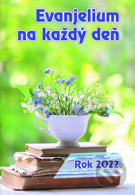 Kniha: Evanjelium na každý deň - Rok 2022 (Štefánia Beňová). BENS, 2021 Kniha: Evanjelium na každý deň - Rok 2022 (Štefánia Beňová). BENS, 2021