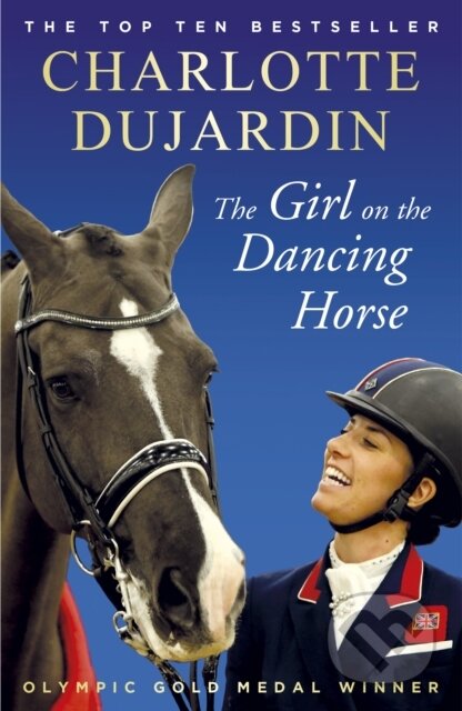 E-kniha: The Girl on the Dancing Horse (Charlotte Dujardin). Random House, 2018 E-kniha: The Girl on the Dancing Horse (Charlotte Dujardin). Random House, 2018
