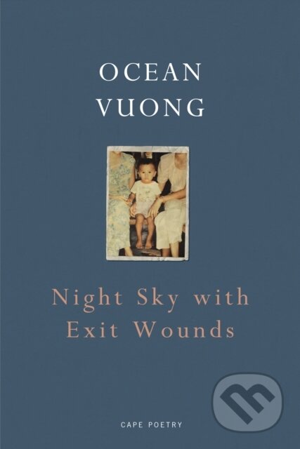 E-kniha: Night Sky with Exit Wounds (Ocean Vuong). Random House, 2017 E-kniha: Night Sky with Exit Wounds (Ocean Vuong). Random House, 2017