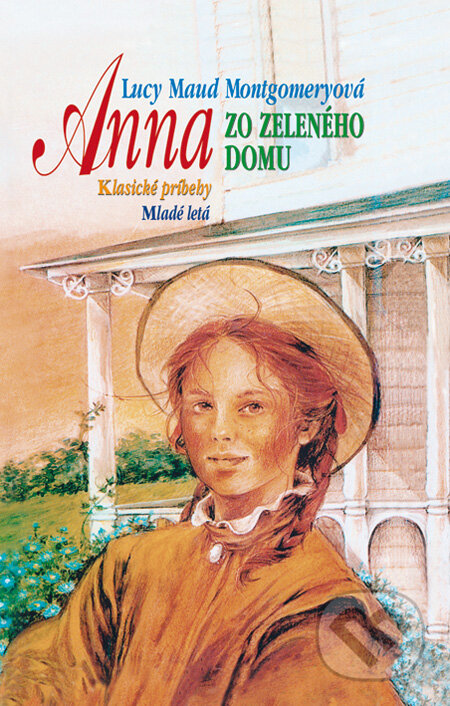 Kniha: Anna zo Zeleného domu (Lucy Maud Montgomery). Slovenské pedagogické nakladateľstvo - Mladé letá, 2011 Kniha: Anna zo Zeleného domu (Lucy Maud Montgomery). Slovenské pedagogické nakladateľstvo - Mladé letá, 2011