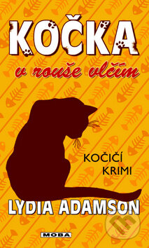 Kniha: Kočka v rouše vlčím (Lydia Adamson). Moba, 2011 Kniha: Kočka v rouše vlčím (Lydia Adamson). Moba, 2011