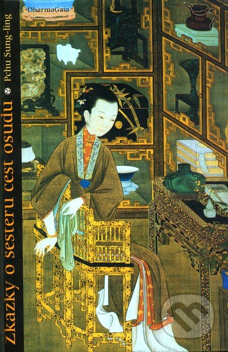 Kniha: Zkazky o šesteru cest osudu (Pchu Sung-ling). DharmaGaia, 2004 Kniha: Zkazky o šesteru cest osudu (Pchu Sung-ling). DharmaGaia, 2004