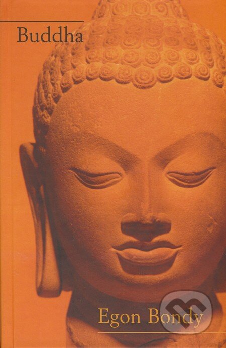 Kniha: Buddha (Egon Bondy). DharmaGaia, 2006 Kniha: Buddha (Egon Bondy). DharmaGaia, 2006