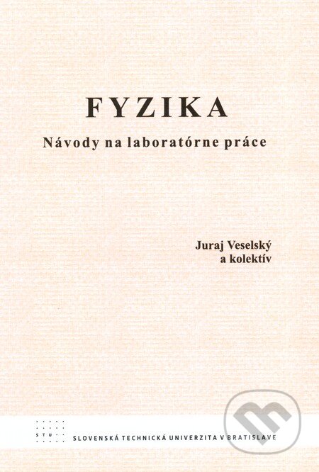 Kniha: Fyzika (Juraj Veselský). STU, 2011 Kniha: Fyzika (Juraj Veselský). STU, 2011