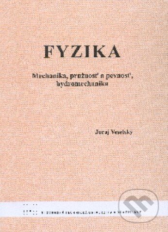 Kniha: Fyzika (Juraj Veselský). STU, 2011 Kniha: Fyzika (Juraj Veselský). STU, 2011