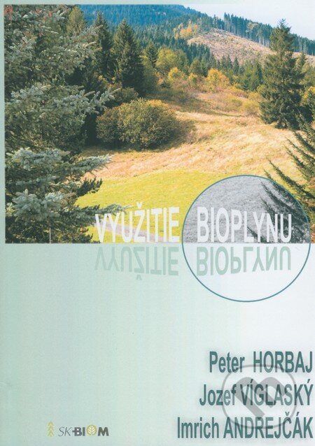 Kniha: Využitie bioplynu (Imrich Andrejčák, Jozef Víglaský a Peter Horbaj). Technická univerzita vo Zvolene, 2008 Kniha: Využitie bioplynu (Imrich Andrejčák, Jozef Víglaský a Peter Horbaj). Technická univerzita vo Zvolene, 2008