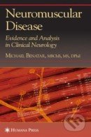 Neuromuscular Disease - Michael Benatar, Humana Press, 2010
