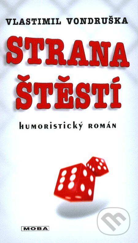 Kniha: Strana štěstí (Vlastimil Vondruška). Moba, 2011 Kniha: Strana štěstí (Vlastimil Vondruška). Moba, 2011