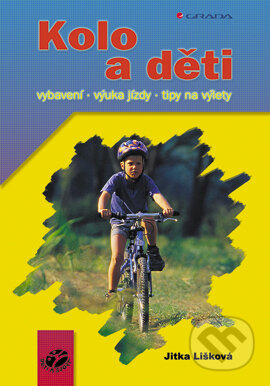E-kniha: Kolo a děti (Jitka Lišková). Grada, 2005 E-kniha: Kolo a děti (Jitka Lišková). Grada, 2005
