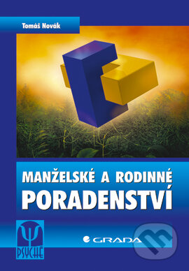 E-kniha: Manželské a rodinné poradenství (Tomáš Novák). Grada, 2006 E-kniha: Manželské a rodinné poradenství (Tomáš Novák). Grada, 2006