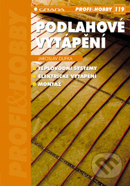 E-kniha: Podlahové vytápění (Jaroslav Dufka). Grada, 2006 E-kniha: Podlahové vytápění (Jaroslav Dufka). Grada, 2006