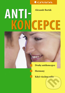 E-kniha: Antikoncepce (Alexandr Barták). Grada, 2006 E-kniha: Antikoncepce (Alexandr Barták). Grada, 2006