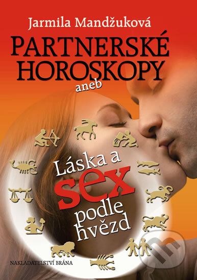Kniha: Partnerské horoskopy (Jarmila Mandžuková). Brána, 2011 Kniha: Partnerské horoskopy (Jarmila Mandžuková). Brána, 2011