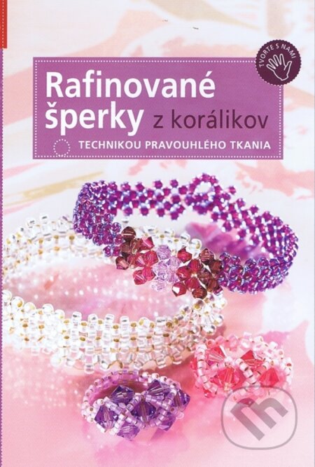 Kniha: Rafinované šperky z korálikov (Anagram). Anagram, 2011 Kniha: Rafinované šperky z korálikov (Anagram). Anagram, 2011