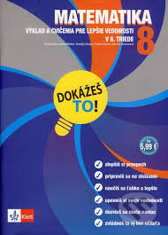 Kniha: Dokážeš to! - Matematika 8 (Klett). Klett, 2011 Kniha: Dokážeš to! - Matematika 8 (Klett). Klett, 2011